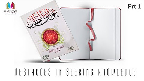 Obstacles in seeking knowledge